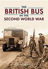 The British Bus in the Second World War (Paperback)