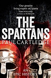 The Spartans : An Epic History (Paperback, Unabridged ed)