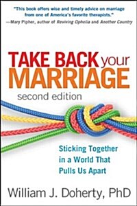 Take Back Your Marriage: Sticking Together in a World That Pulls Us Apart (Paperback, 2)