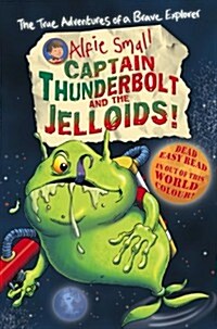 Alfie Small: Captain Thunderbolt and the Jelloids : Colour First Reader (Paperback)