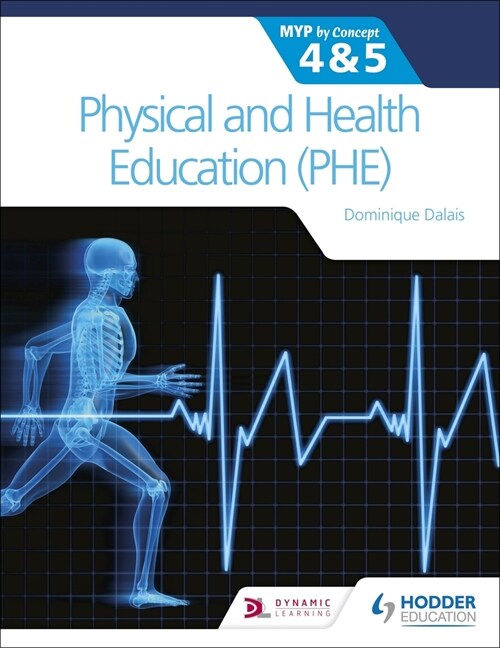 Physical and Health Education (PHE) for the IB MYP 4&5: MYP by Concept (Paperback)