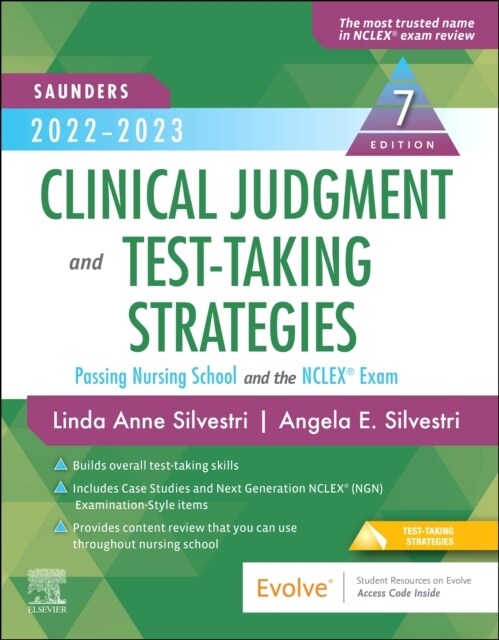 Saunders 2022-2023 Clinical Judgment and Test-Taking Strategies: Passing Nursing School and the Nclex(r) Exam (Paperback, 7)
