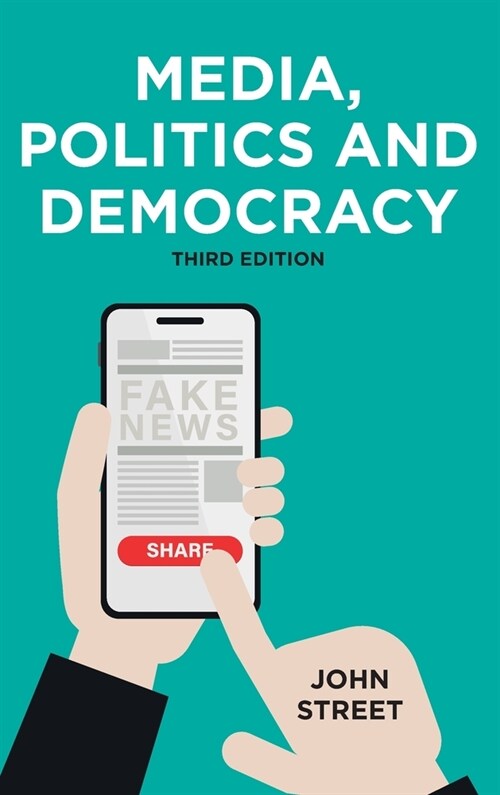 Media, Politics and Democracy (Hardcover, 3, 2021)