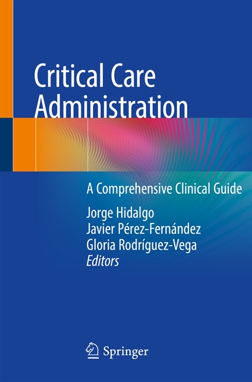 Critical Care Administration: A Comprehensive Clinical Guide (Paperback, 2020)