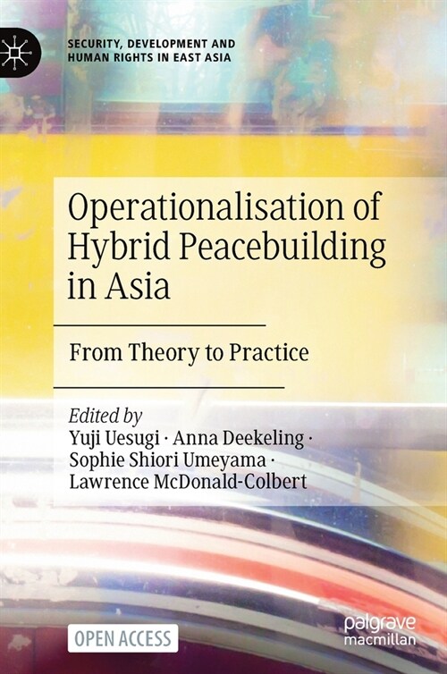 Operationalisation of Hybrid Peacebuilding in Asia: From Theory to Practice (Hardcover, 2021)