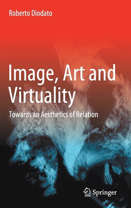 Image, Art and Virtuality: Towards an Aesthetics of Relation (Hardcover, 2021)