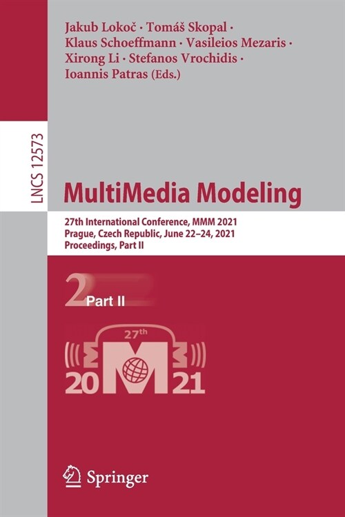 Multimedia Modeling: 27th International Conference, MMM 2021, Prague, Czech Republic, June 22-24, 2021, Proceedings, Part II (Paperback, 2021)