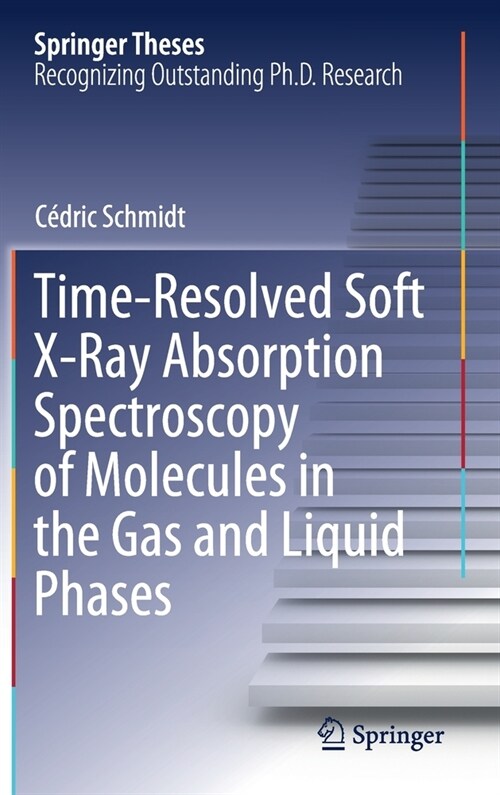 Time-Resolved Soft X-Ray Absorption Spectroscopy of Molecules in the Gas and Liquid Phases (Hardcover)