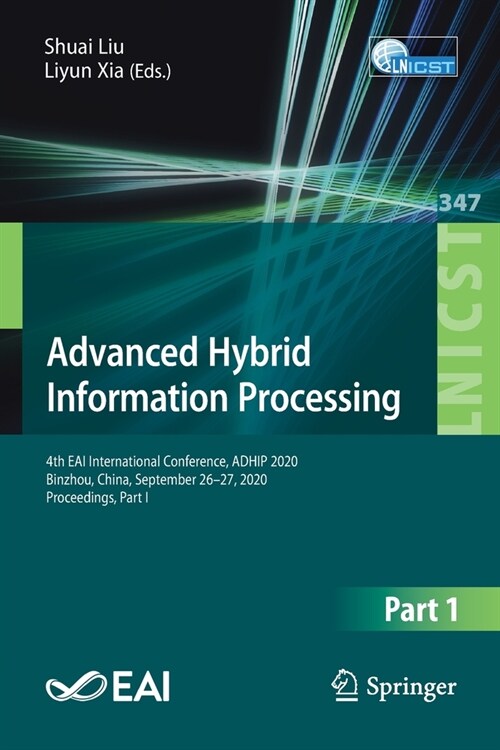 Advanced Hybrid Information Processing: 4th Eai International Conference, Adhip 2020, Binzhou, China, September 26-27, 2020, Proceedings, Part I (Paperback, 2021)