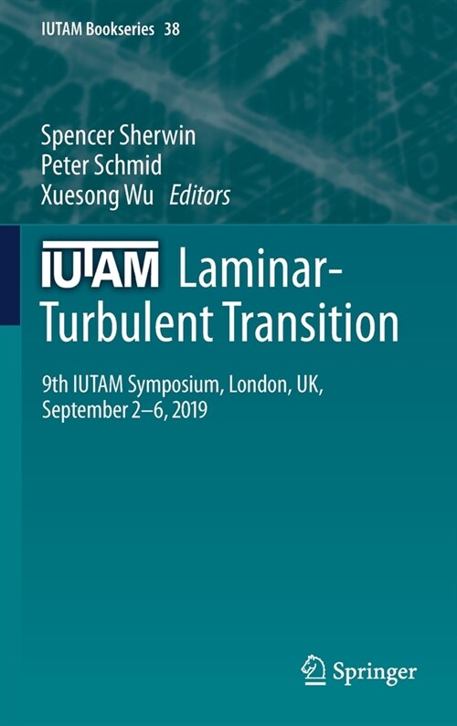 Iutam Laminar-Turbulent Transition: 9th Iutam Symposium, London, Uk, September 2-6, 2019 (Hardcover, 2022)