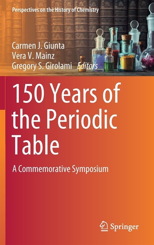 150 Years of the Periodic Table: A Commemorative Symposium (Hardcover, 2021)