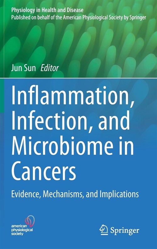 Inflammation, Infection, and Microbiome in Cancers: Evidence, Mechanisms, and Implications (Hardcover, 2021)