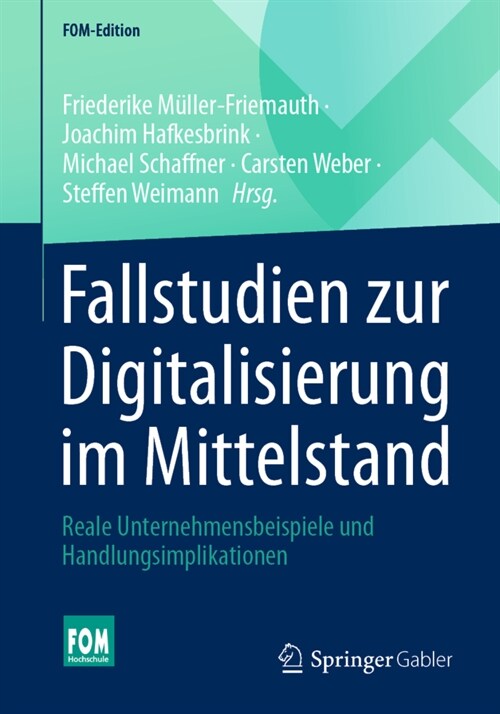 Fallstudien Zur Digitalisierung Im Mittelstand: Reale Unternehmensbeispiele Und Handlungsimplikationen (Paperback, 1. Aufl. 2021)