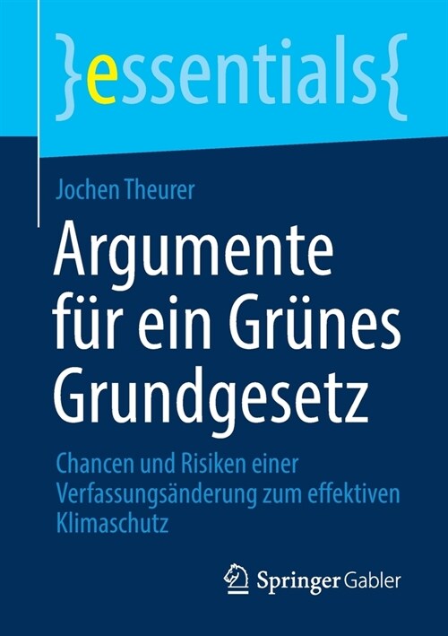 Argumente F? Ein Gr?es Grundgesetz: Chancen Und Risiken Einer Verfassungs?derung Zum Effektiven Klimaschutz (Paperback, 1. Aufl. 2021)