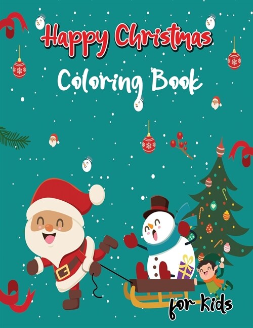 Happy Christmas Coloring Book for Kids: Christmas Coloring Pages for Kids, Super Fun and Cute, Kids Christmas Coloring Books, Holiday Coloring Books f (Paperback)