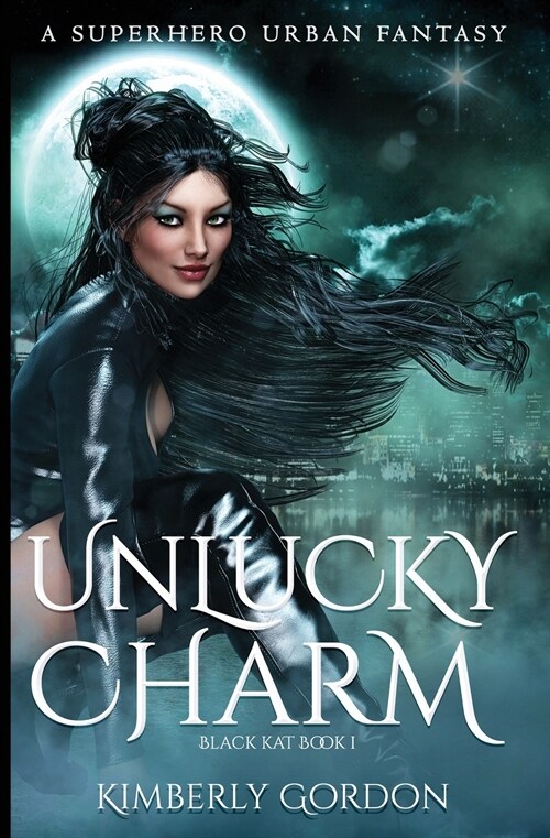 Unlucky Charm: A Superhero Urban Fantasy (Paperback)