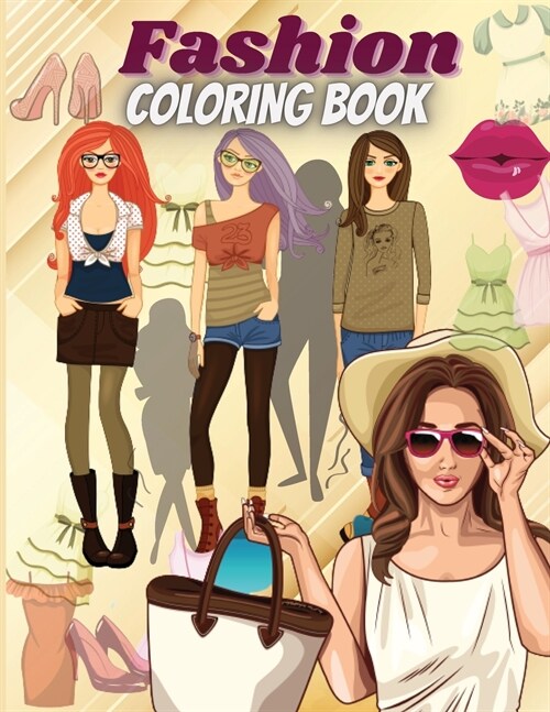 Fashion Coloring Book: - Cute fashion coloring book for girls and teens, amazing pages with fun designs style and adorable outfits. (Paperback)