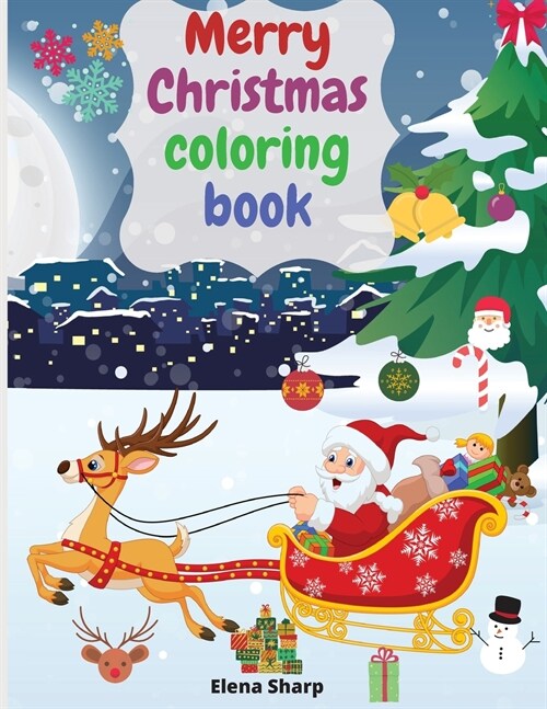 Merry Christmas coloring book: Amazing Christmas coloring book for kids&toddlers,70 lovely coloring pages, a wonderful gift for your little one! (Paperback)