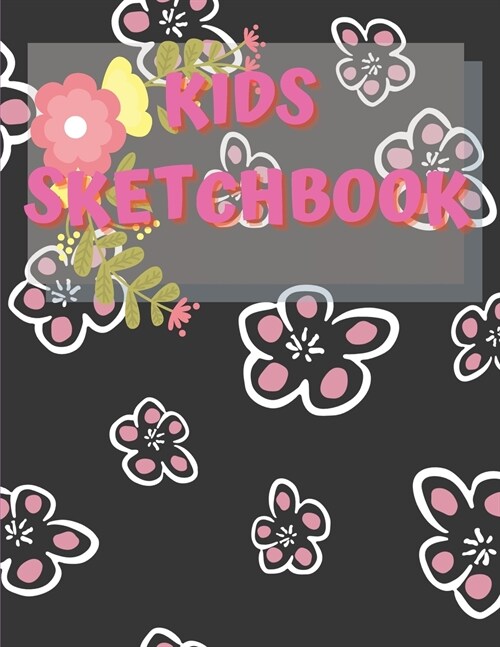 Sketchbook For Kids: Amazing Notebook for Drawing, Writing, Painting, Sketching or Doodling, 122 Pages, 8.5x11 Sketch Book for Kids with Bl (Paperback)