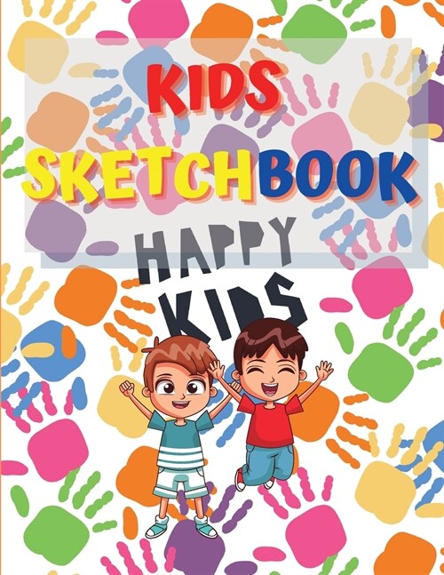 Sketchbook For Kids: Amazing Notebook for Drawing, Writing, Painting, Sketching or Doodling, 122 Pages, 8.5x11 Sketch Book for Kids with Bl (Paperback)