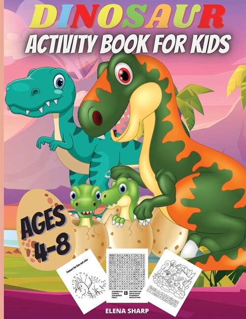 Dinosaur Activity Book For Kids Ages 4-8: Funny Dinosaur Activity Book: Coloring, Dot to Dot, Mazes, Copy the picture and more! (Paperback)