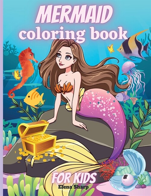 Mermaid Coloring Book For Kids: Amazing Coloring Book with Mermaids and Sea Creatures (Paperback)
