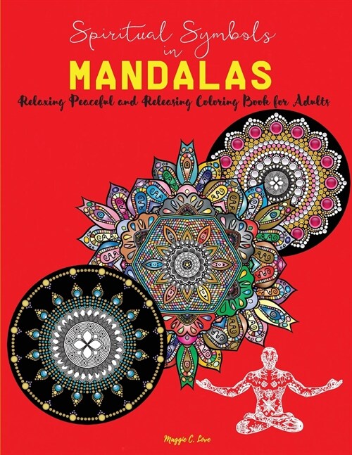 Spiritual Symbols in Mandalas: Relaxing Peaceful and Releasing Coloring Book for Adults, middle and expert level, 50 amazing stress relieving pattern (Paperback)