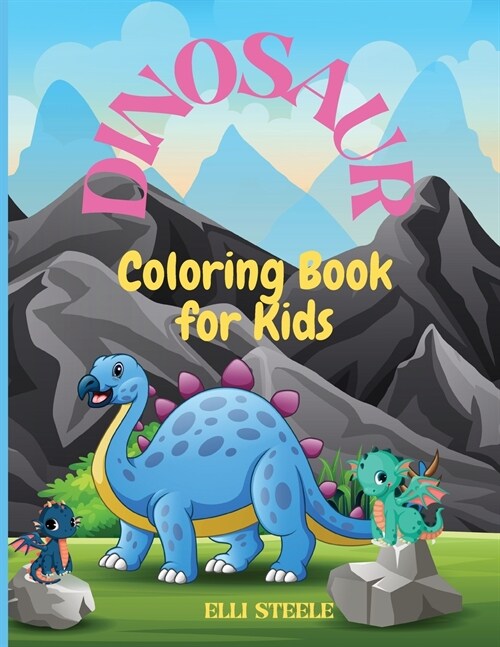 Dinosaur Coloring Book for Kids: Awesome Dinosaur Coloring Book For ages2-4,4-8 with funny and big ilustrations. (Paperback)