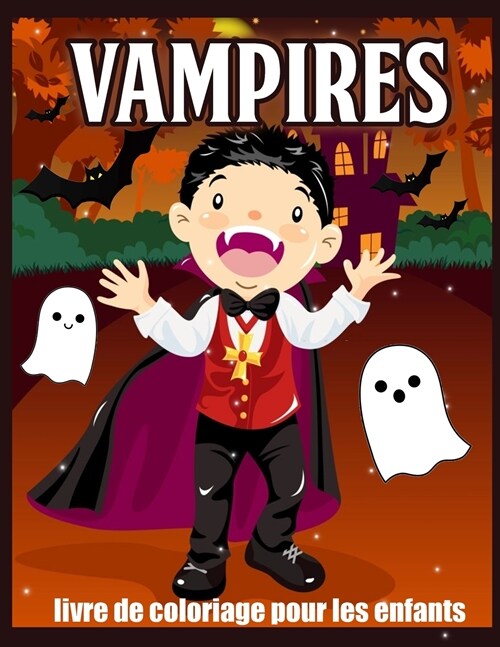 Vampires Livre de Coloriage: Livre de Coloriage de Vampires Mignon et Dr?e pour les Enfants (Pages Faciles et Relaxantes) (Paperback)