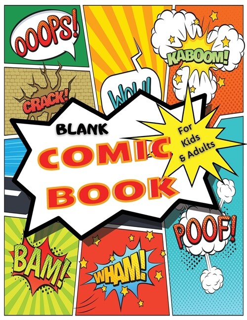 Blank Comic Book for Kids and Adults: : 100 Fun And Unique Templates, Sketchbook, Super Hero Comics, 8.5 X 11 Inches Large Format Pages (Paperback)