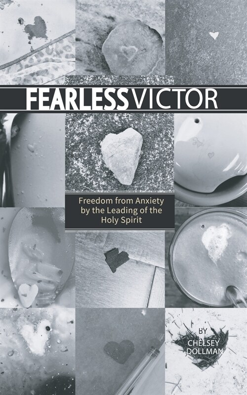 Fearless Victor: Freedom from Anxiety by the Leading of the Holy Spirit (Paperback)