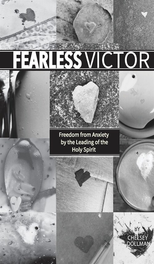 Fearless Victor: Freedom from Anxiety by the Leading of the Holy Spirit (Hardcover)
