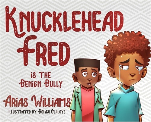 Knucklehead Fred is the Benign Bully (Hardcover)