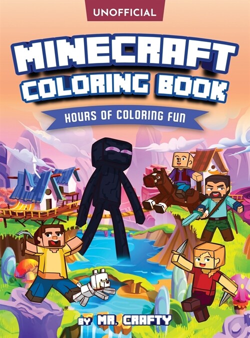 Minecrafts Coloring Book: Minecrafters Coloring Activity Book: Hours of Coloring Fun (An Unofficial Minecraft Book) (Hardcover)