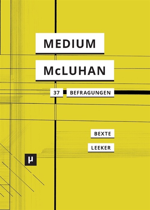 Ein Medium namens McLuhan: 37 Befragungen eines Klassikers (Paperback)