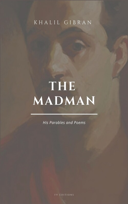 The Madman, His Parables and Poems: Easy to Read Layout (Hardcover)