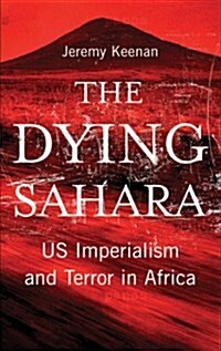 The Dying Sahara : US Imperialism and Terror in Africa (Hardcover)