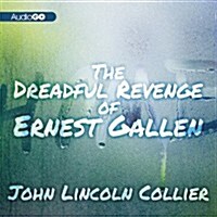 The Dreadful Revenge of Ernest Gallen (Audio CD)