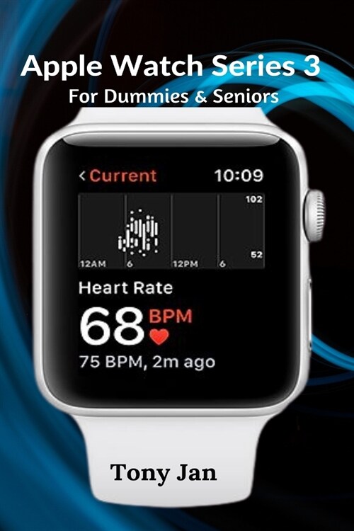 Apple Watch Series 3 For Dummies & Seniors (Paperback)