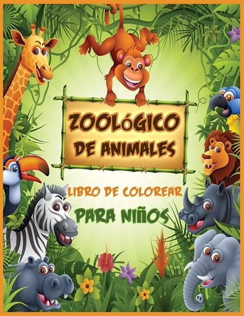 Zool?ico de Animales Libro de Colorear: Libro de Colorear de Animales para Ni?s Peque?s, Preescolares, Ni?s y Ni?s (Paperback)