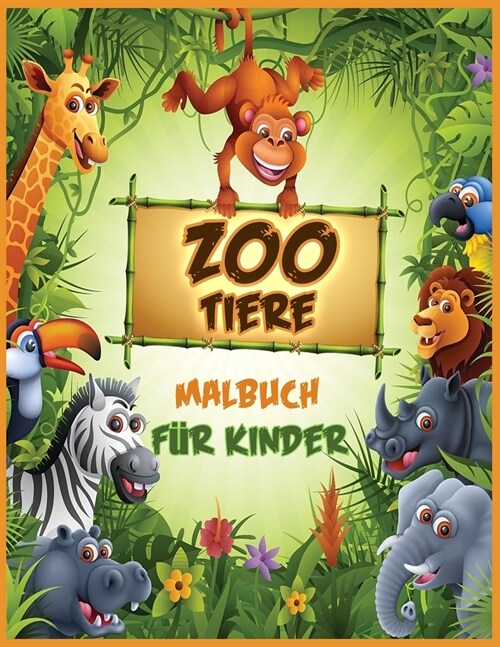 Zoo Tiere Malbuch: Malbuch f? Tiere f? Kleinkinder, Kinder im Vorschulalter, Jungen und M?chen (Paperback)