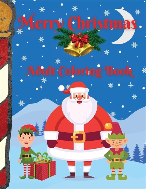 Merry Christmas Adult Coloring Book: Relaxing and Cozy Interior Designs / Winter Holiday Page Designs / 55 Captivating Christmas themed pages (Paperback)