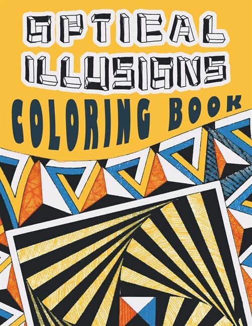 Optical Illusions Coloring Book: Coloring Book for Adults Featuring Mesmerizing Abstract Designs, Optical Illusion book for Adults, Visual Illusions (Paperback, Optical Illusio)