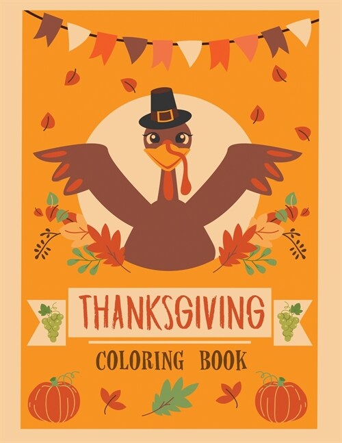 Thanksgiving Coloring Book: Easy Stress Relieving and Relaxation Coloring Pages for Kids and Adults (Paperback, Thanksgiving Co)