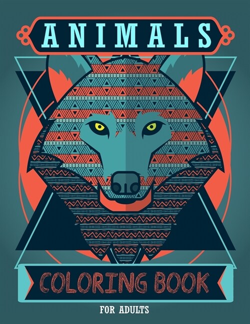 Adult Coloring Book: Animals Coloring Book, Relaxing Coloring Pages for Adults, Coloring Books Animals (Paperback, Adult Coloring)