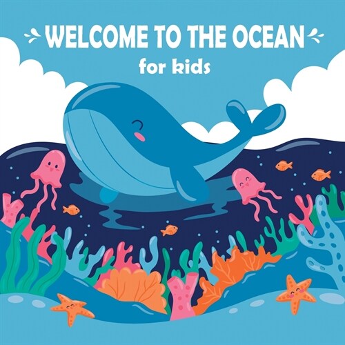 Welcome To The Ocean Book For Kids: Ocean Activity Book for Kids: Ocean Animals, Ocean Life (Paperback)