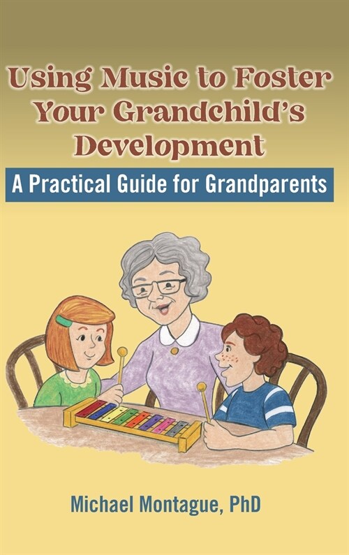 Using Music to Foster Your Grandchilds Development (Hardcover)