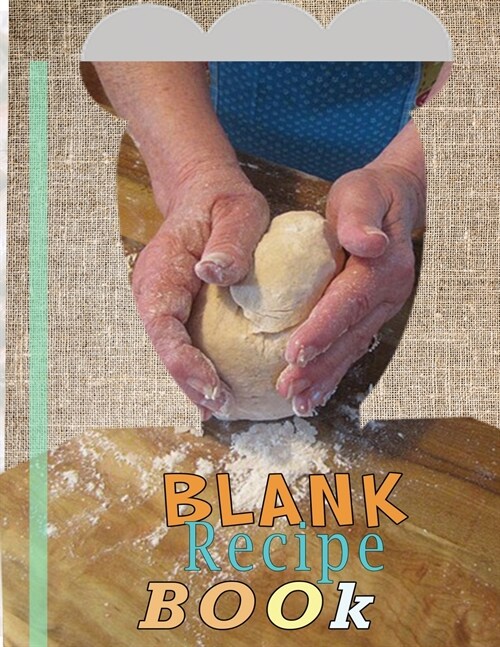 Blank Recipe Book: Blank Recipe Book To Write In Blank Cooking Book Recipe Journal 100 Recipe Journal and Organizer (blank recipe book jo (Paperback)