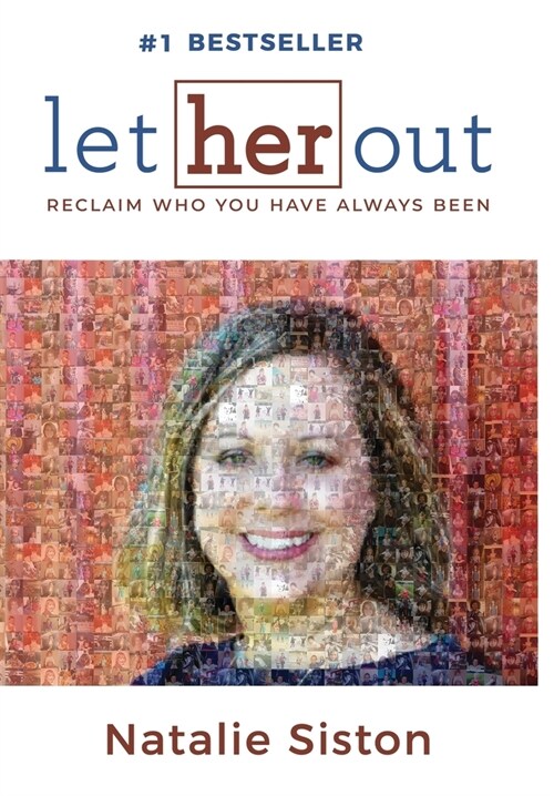 Let Her Out: Reclaim Who You Have Always Been (Hardcover)