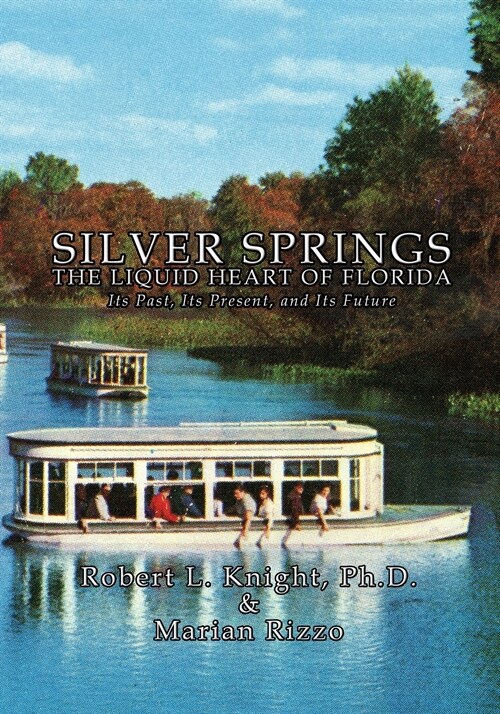 Silver Springs - The Liquid Heart of Florida (Paperback)